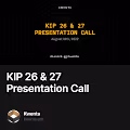 KIP 26 & 27 Presentation Call