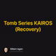 Tomb Series KAIROS (Recovery)