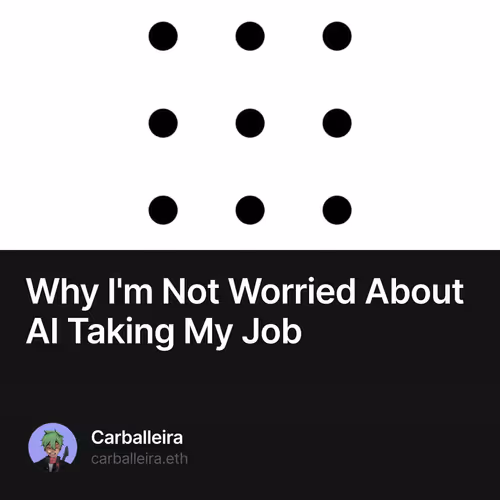 Why I'm Not Worried About AI Taking My Job