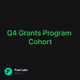 Q4 Grants Program Cohort