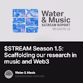 $STREAM Season 1.5: Scaffolding our research in music and Web3