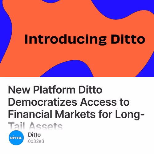 New Platform Ditto Democratizes Access to Financial Markets for Long-Tail Assets