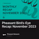 Pheasant Bird’s-Eye Recap: November 2023