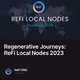 Regenerative Journeys: ReFi Local Nodes 2023