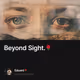 Beyond Sight.🌹