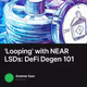 'Looping' with NEAR LSDs: DeFi Degen 101