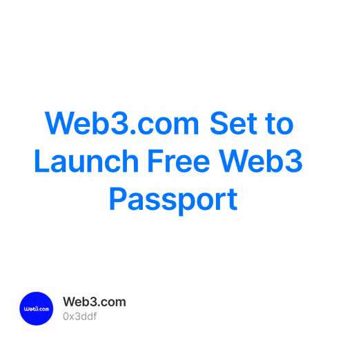 Web3.com Set to Launch Free Web3 Passport