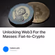 Unlocking Web3 For the Masses: Fiat-to-Crypto