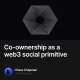 Co-ownership as a web3 social primitive