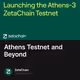 Athens Testnet and Beyond