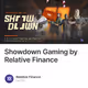 Showdown Gaming by Relative Finance