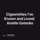 Cigawrettes I've Known and Loved: Amelie Gatenko