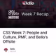 CSS Week 7: People and Culture, PMF, and Bello's Offsite