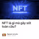 NFT là gì mà gây sốt toàn cầu?