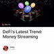 DeFi's Latest Trend: Money Streaming