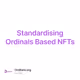 Standardising Ordinals Based NFTs