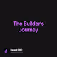 The Builders Journey