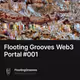 Flooting Grooves Web3 Portal #001