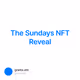 The Sundays NFT Reveal