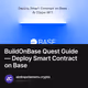 BuildOnBase Quest Guide — Deploy Smart Contract on Base