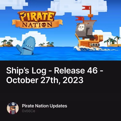 Ship’s Log - Release 46 - October 27th, 2023