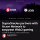 SupraOracles partners with Axxon Network to empower Web3 gaming with Move developer traini