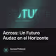Across: Un Futuro Audaz en el Horizonte