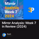 Mirror Analysis: Week 7 in Review (2024)