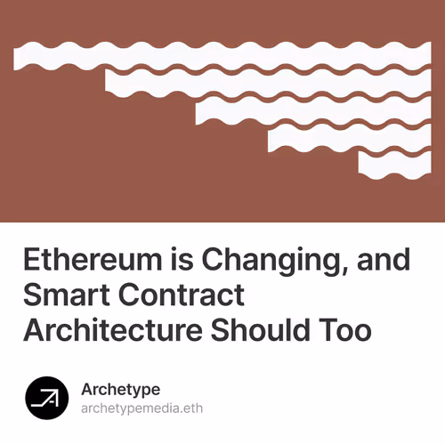 Ethereum is Changing, and Smart Contract Architecture Should Too