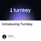 Introducing Turnkey