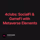 4clubs: SocialFi & GameFi with Metaverse Elements