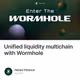 Unified liquidity multichain with Wormhole