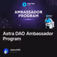 Astra DAO Ambassador Program