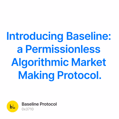 Introducing Baseline: a Permissionless Algorithmic Market Making Protocol.
