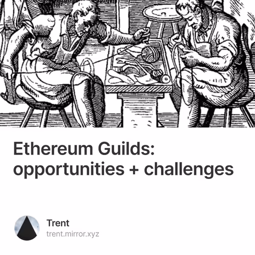 Ethereum Guilds: opportunities + challenges