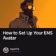How to Set Up Your ENS Avatar