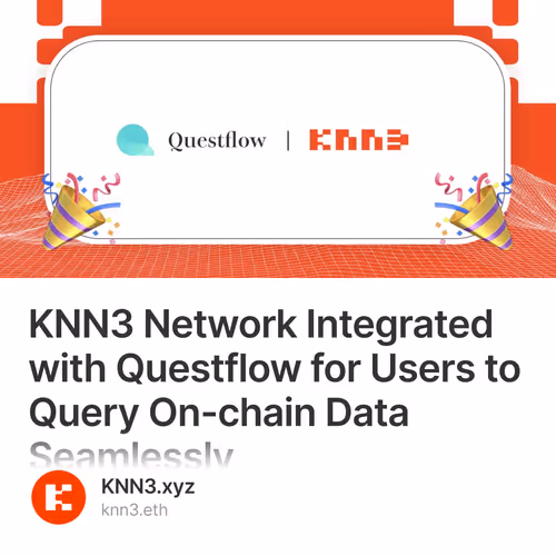 KNN3 Network Integrated with Questflow for Users to Query On-chain Data Seamlessly