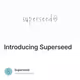 Introducing Superseed