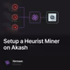 Setup a Heurist Miner on Akash