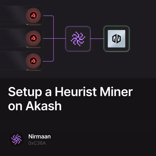 Setup a Heurist Miner on Akash