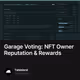 Garage Voting: NFT Owner Reputation & Rewards