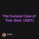 The Curious Case of Tron (feat. USDT)