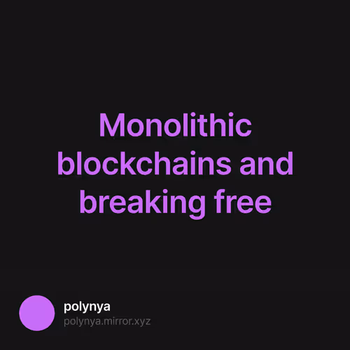 Monolithic blockchains and breaking free