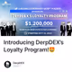 Introducing DerpDEX’s Loyalty Program!🤩