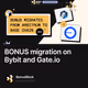 BONUS migration on Bybit and Gate.io