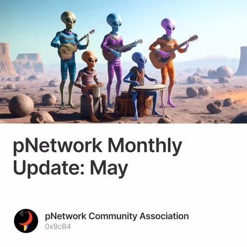 pNetwork Monthly Update: May