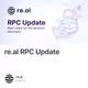 re.al RPC Update