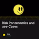 Risk Ponzenomics and use-Cases