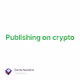 Publishing on crypto