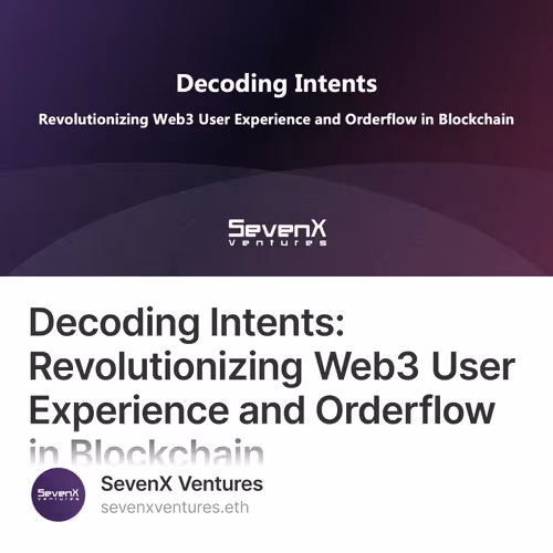 Decoding Intents: Revolutionizing Web3 User Experience and Orderflow in Blockchain